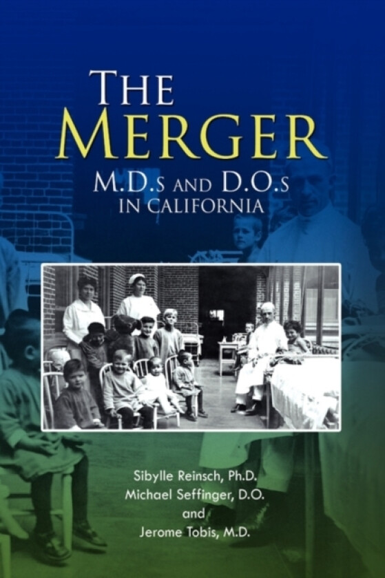 The Merger av Sibylle Reinsch Ph D, Michael Seffinger D O, Jerome Tobis M D (Paperback)