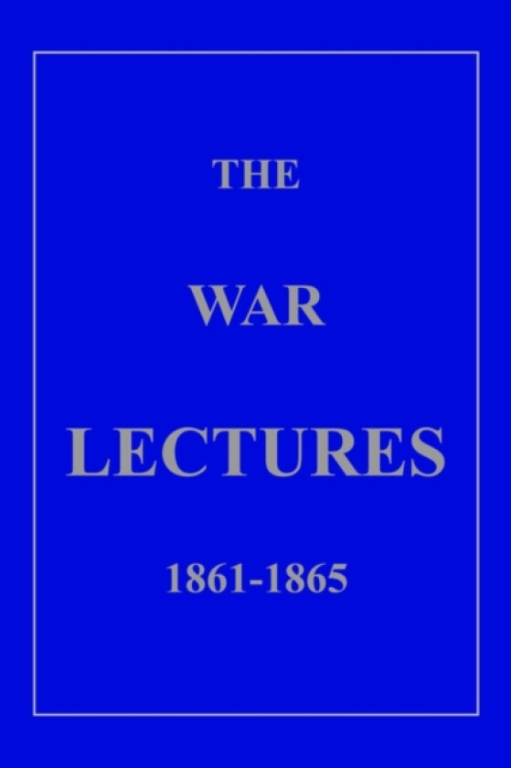 The War Lectures 1861-1865 av Thomas M. Bates (Paperback)