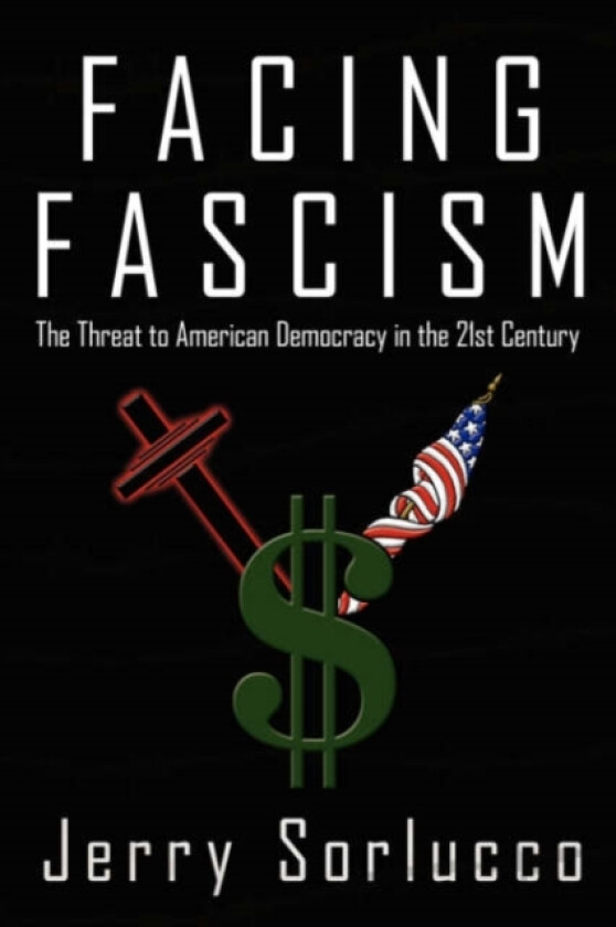 Facing Fascism av Jerry Sorlucco (Hardcover)