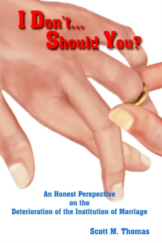 I Don't...Should You? av Scott M. Thomas (Hardcover)