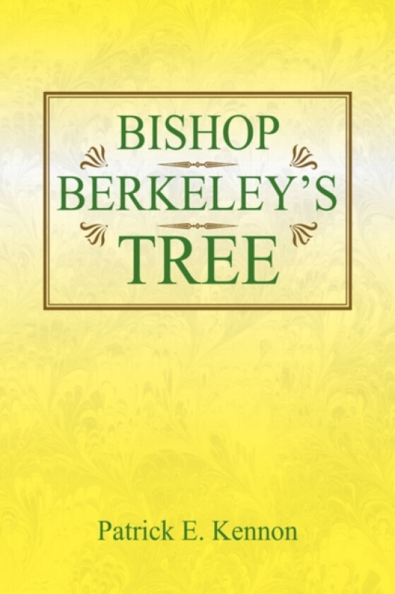 Bishop Berkeley's Tree av Patrick E Kennon (Hardcover)
