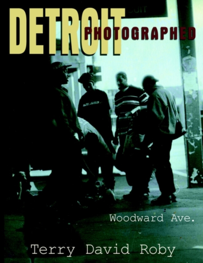 DETROIT Photographed av Terry David Roby (Paperback)