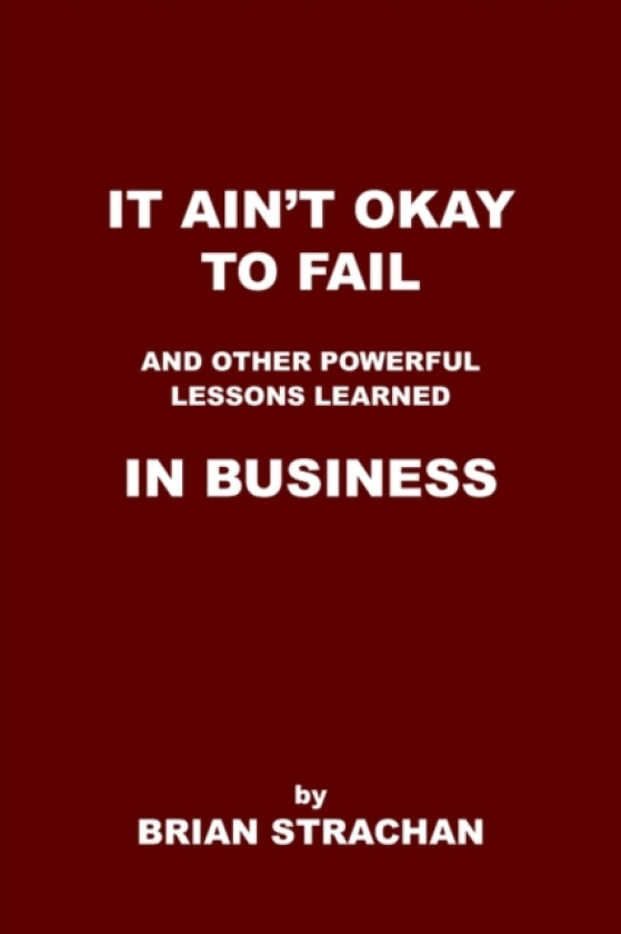 It Ain'T Okay to Fail av BRIAN STRACHAN (Paperback)