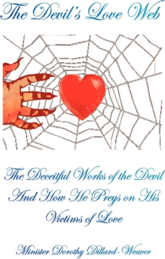 The Devil's Love Web av Minister Dorothy Dillard-Weaver (Hardcover)