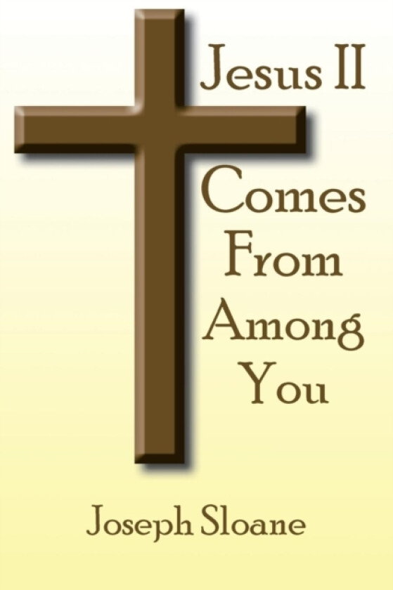 Jesus II Comes from Among You av Joseph Sloane (Paperback)