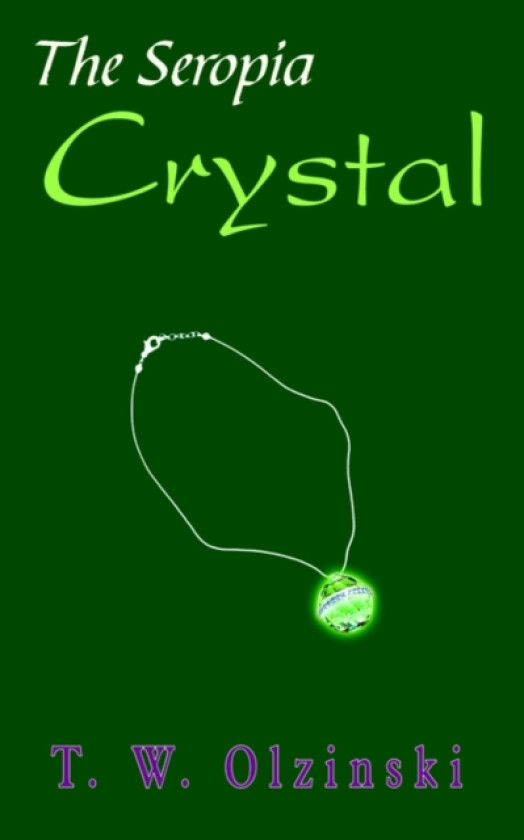 The Seropia Crystal av T.W. Olzinski (Paperback)