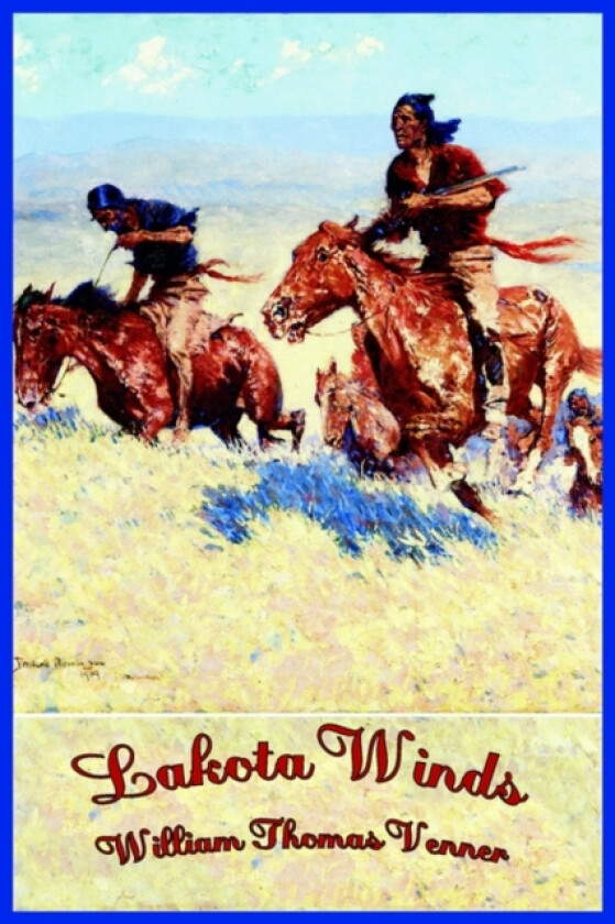 Lakota Winds av William Thomas Venner (Hardcover)