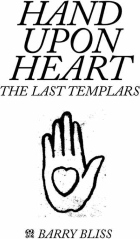 Hand Upon Heart - the Last Templars av Barry Bliss (Paperback)