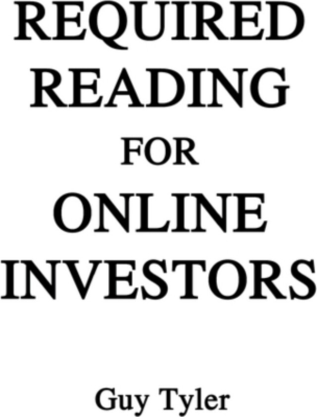 Required Reading for Online Investors av Guy Tyer (Paperback)