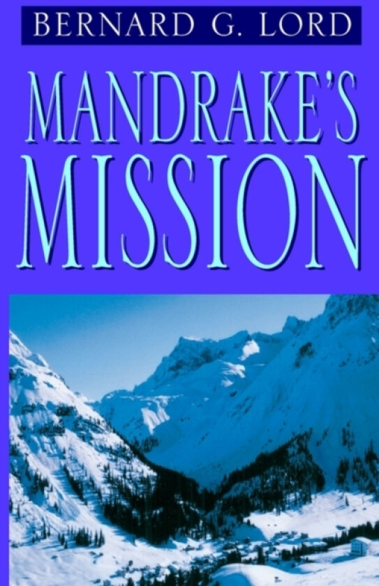 Mandrake's Mission av Bernard G Lord (Hardcover)
