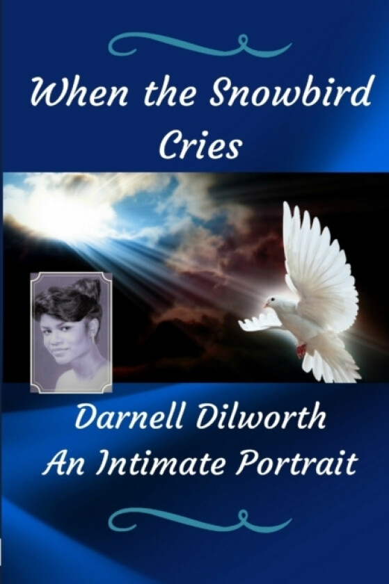 When the Snowbird Cries av Darnell Dilworth (Paperback)