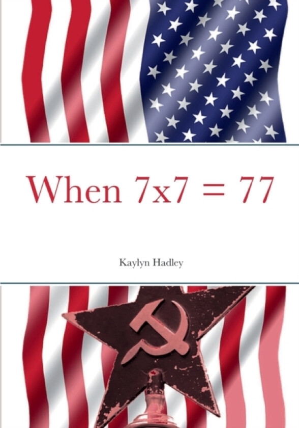 When 7x7 = 77 av Kaylyn Hadley (Paperback)
