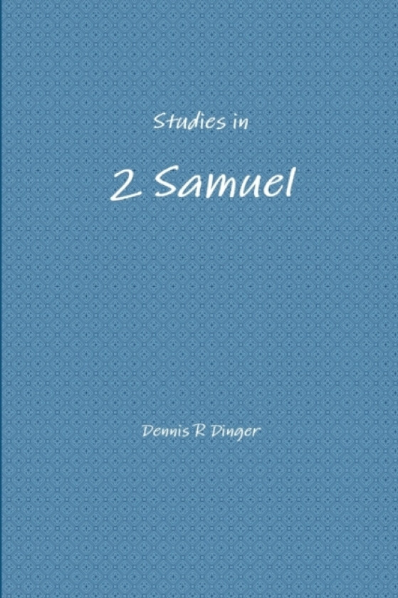 Studies in 2 Samuel av Dennis Dinger (Paperback)