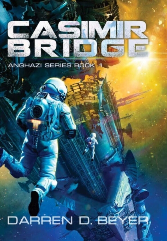 Casimir Bridge - Anghazi Series Book 1 av Darren Beyer (Hardcover)