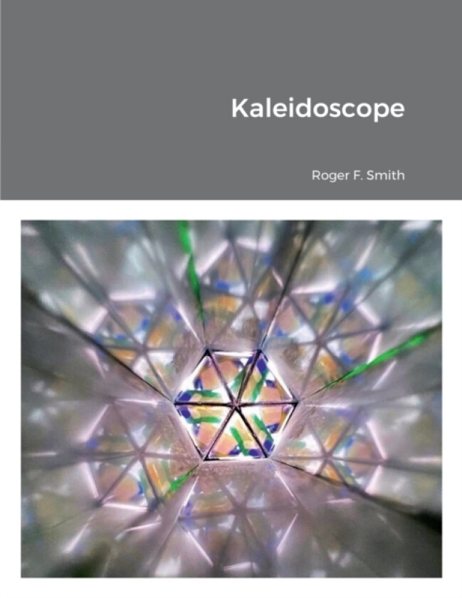 Kaleidoscope av Roger F Smith (Paperback)