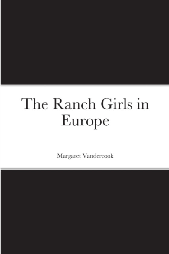 The Ranch Girls in Europe av Margaret Vandercook (Paperback)