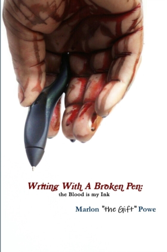 Writing with A Broken Pen av Marlon Powe (Paperback)