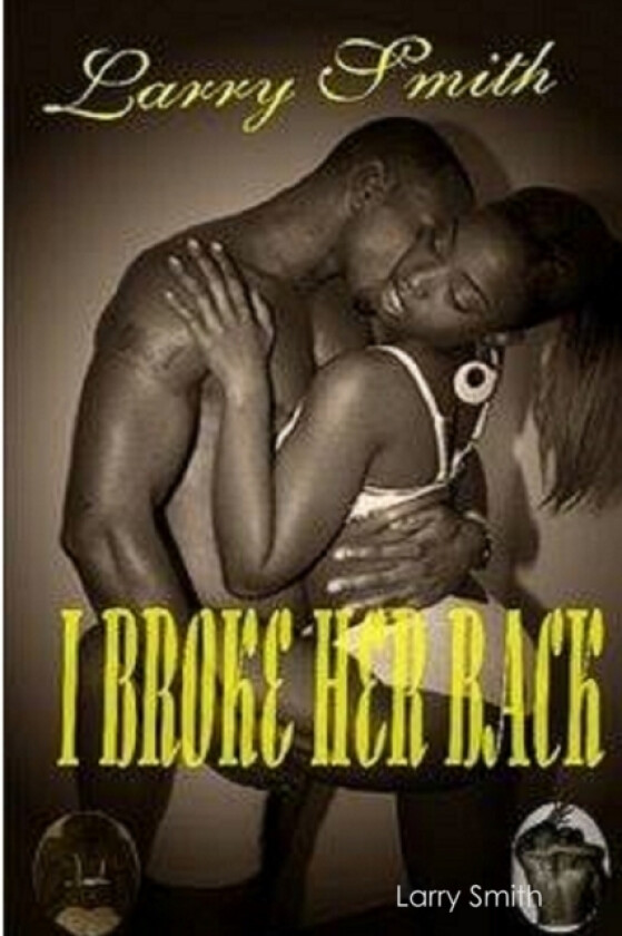 I Broke Her Back av Larry Smith (Paperback)