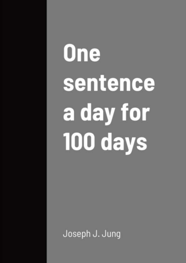 One sentence a day for 100 days av Joseph Jung (Paperback)