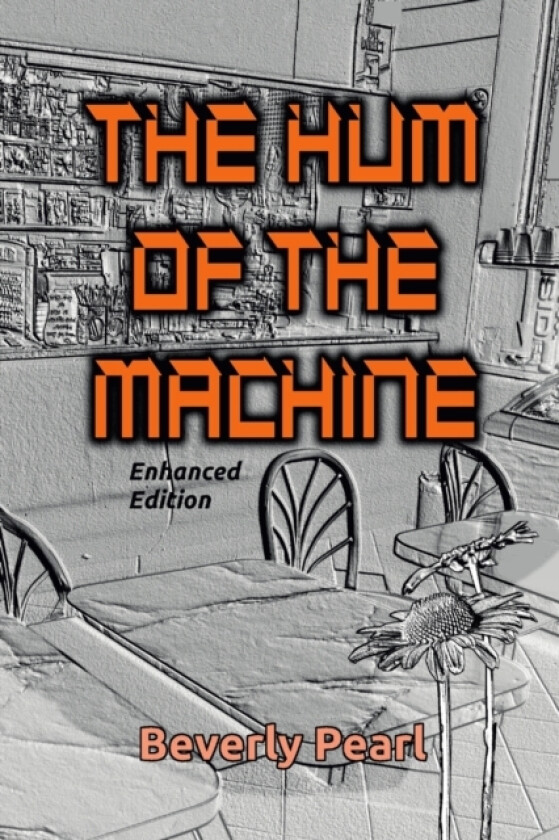 The Hum of the Machine, Enhanced Edition av Beverly Pearl (Paperback)