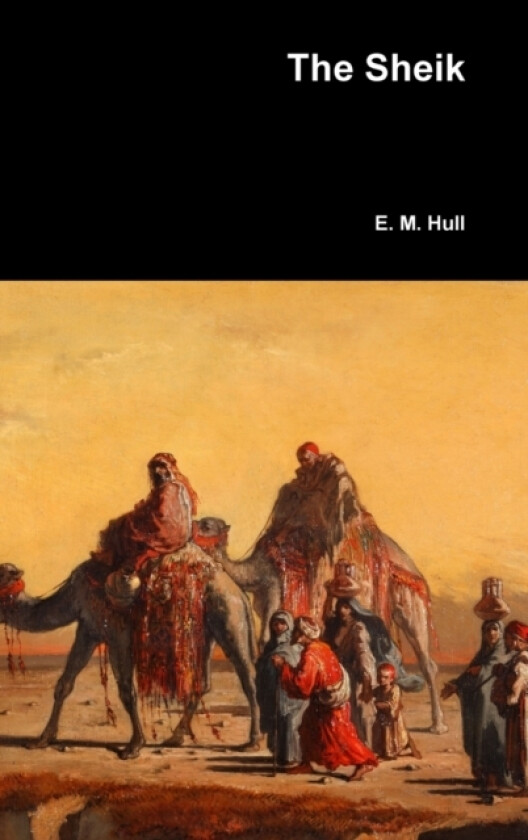 The Sheik av Edith Maude Hull (Hardcover)