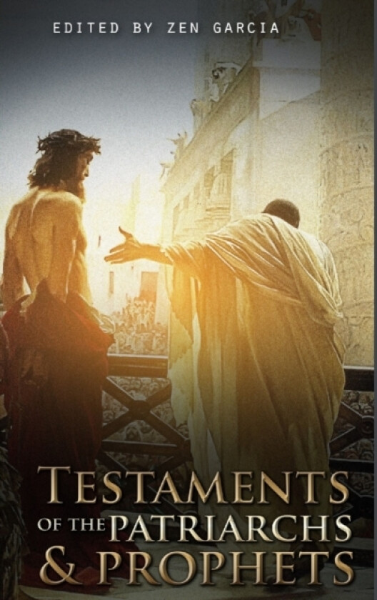 Testaments of the Patriarchs and Prophets av Zen Garcia (Hardcover)