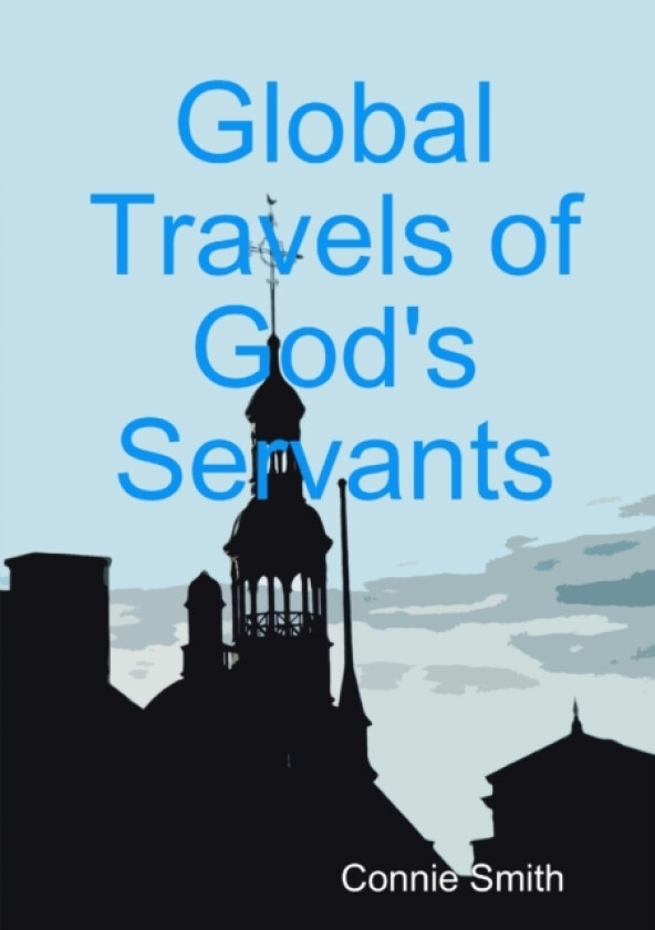Global Travels of God's Servants av Connie Smith (Paperback)