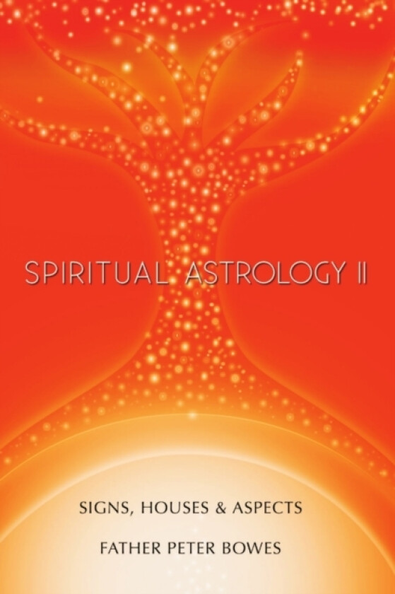 Spiritual Astrology II av Father Peter Bowes (Paperback)