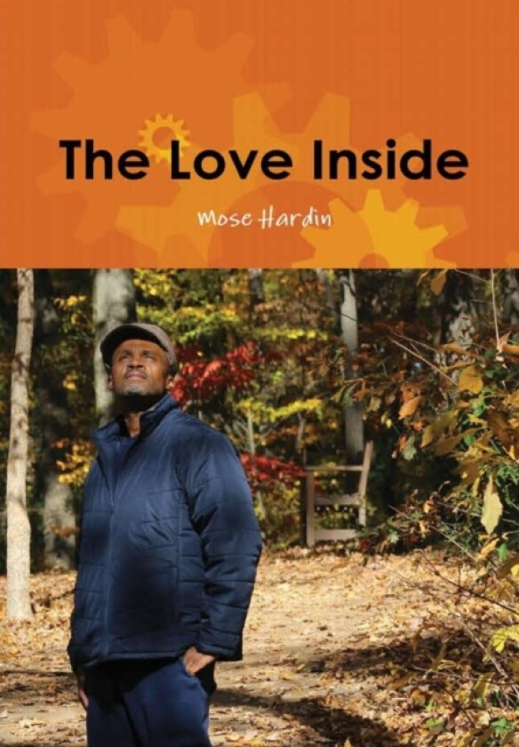 The Love Inside av Mose Hardin (Hardcover)