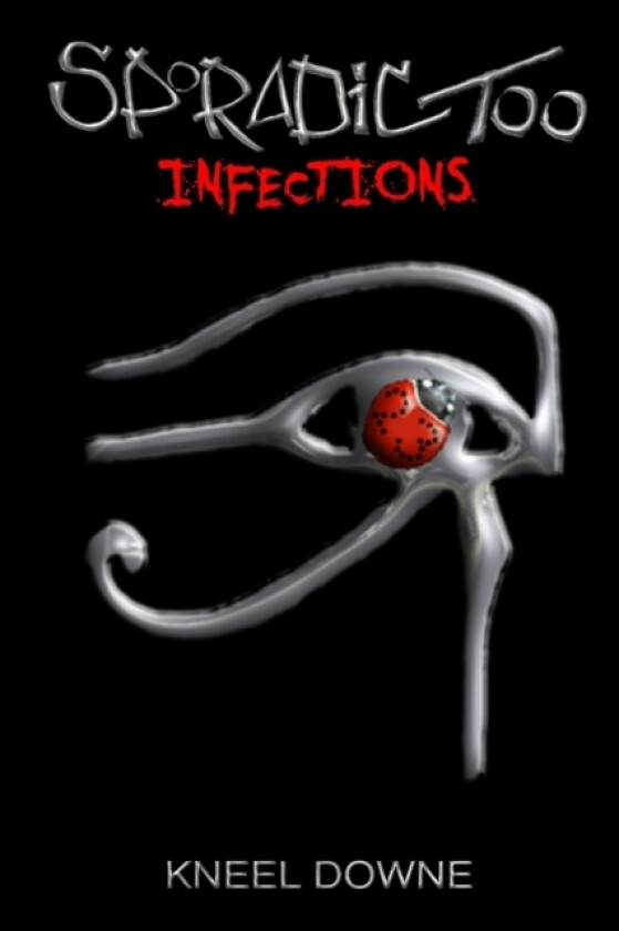 Sporadic Too: Infections av Kneel Downe (Paperback)