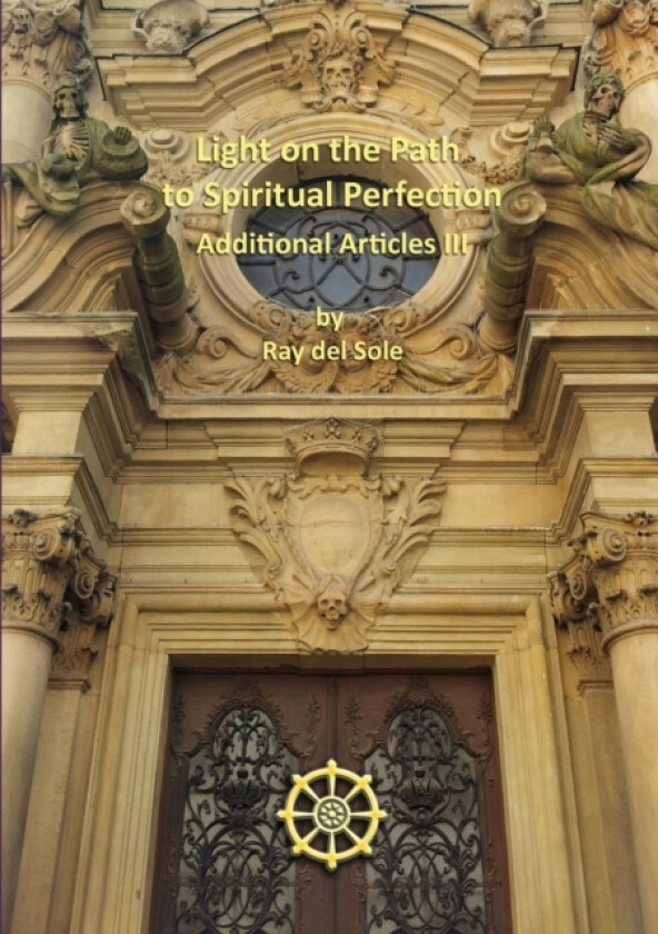 Light on the Path to Spiritual Perfection - Additional Articles III av Ray Del Sole (Paperback)