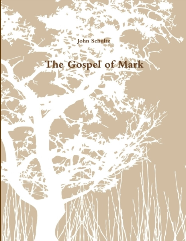 The Gospel of Mark av John Schultz (Paperback)