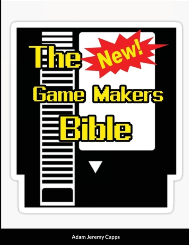 The New Game Makers Bible av Adam Jeremy Capps (Paperback)