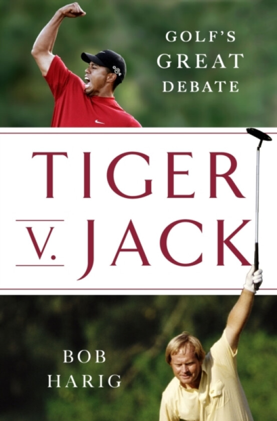 Tiger v. Jack av Bob Harig (Hardcover)