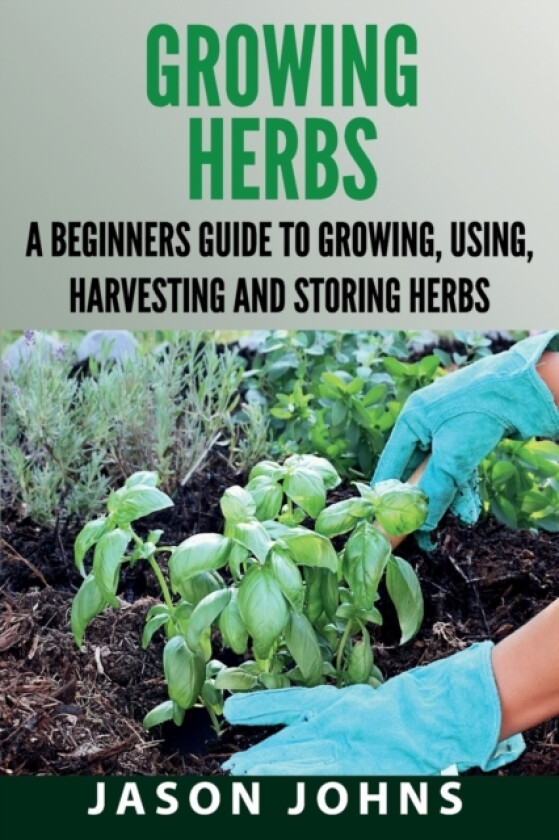 Growing Herbs av Jason Johns (Paperback)