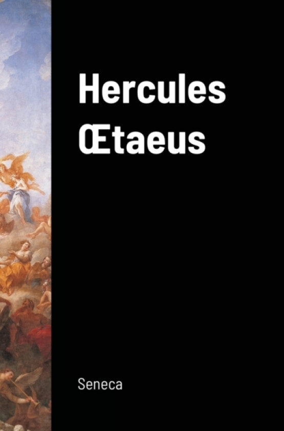 Hercules OEtaeus (Hercules on Mount Oeta) av Lucius Annaeus Seneca (Hardcover)