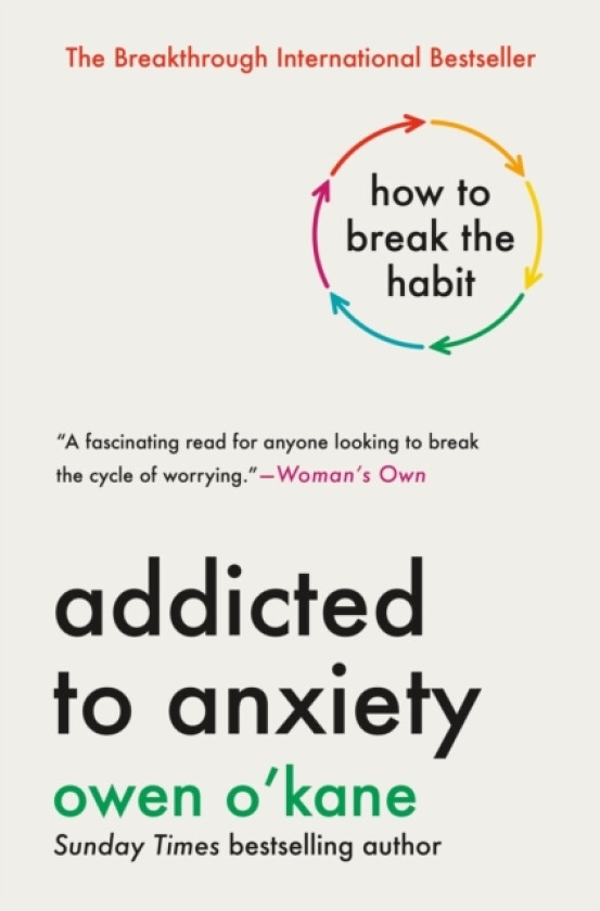 Addicted to Anxiety av Owen O'Kane (Hardcover)