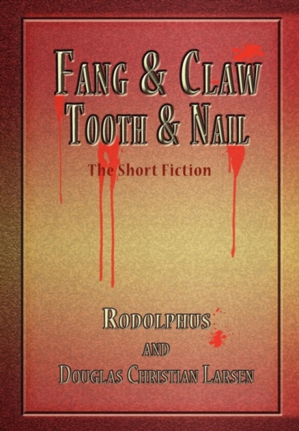 Fang & Claw av Douglas Christian Larsen (Hardcover)