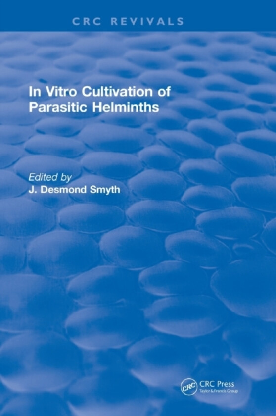 In Vitro Cultivation of Parasitic Helminths (1990) av James D. Smyth (Hardcover)