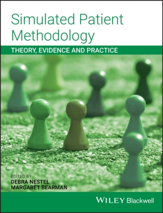 Simulated Patient Methodology av Debra Nestel, Margaret Bearman (Paperback)
