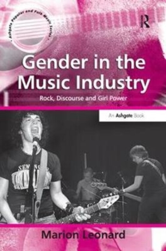 Gender in the Music Industry av Marion Leonard (Hardcover)