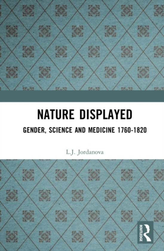 Nature Displayed av L.J. Jordanova (Hardcover)