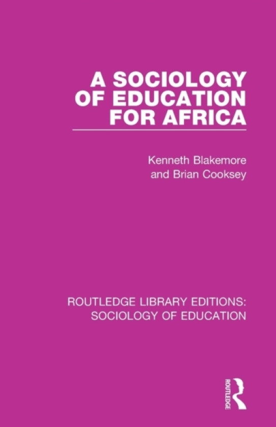 A Sociology of Education for Africa av Kenneth Blakemore, Brian Cooksey (Paperback)