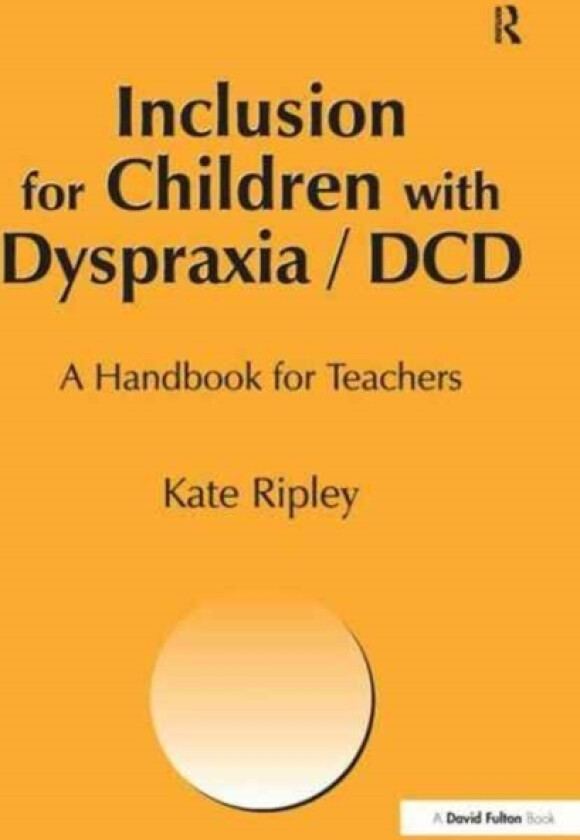 Inclusion for Children with Dyspraxia av kate Ripley (Hardcover)