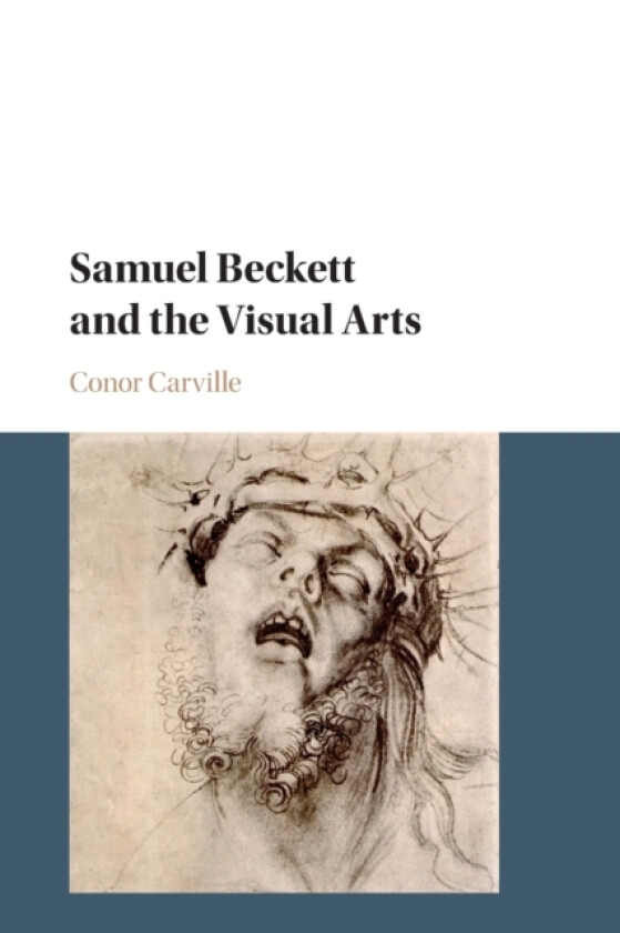 Samuel Beckett and the Visual Arts av Conor Carville (Paperback)
