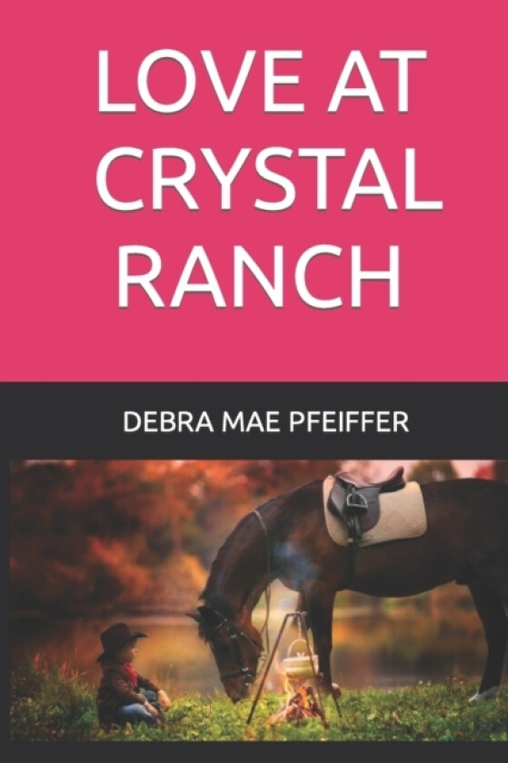 Love at Crystal Ranch av Debra Mae Pfeiffer (Paperback)
