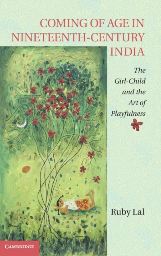 Coming of Age in Nineteenth-Century India av Ruby Lal (Hardcover)