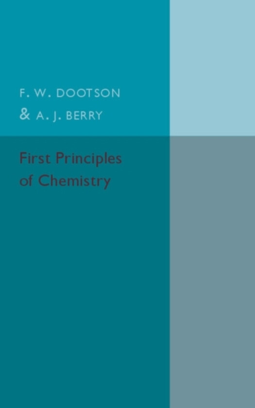 First Principles of Chemistry av F.W. Dootson, A.J. Berry (Paperback)