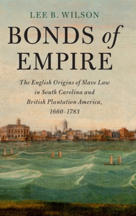 Bonds of Empire av Lee B. Wilson (Hardcover)