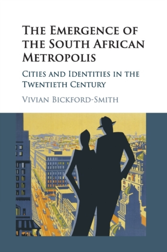 The Emergence of the South African Metropolis African Edition av Vivian Bickford-Smith (Paperback)